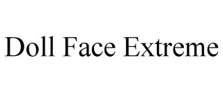 DOLL FACE EXTREME