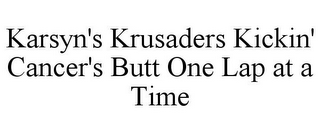 KARSYN'S KRUSADERS KICKIN' CANCER'S BUTT ONE LAP AT A TIME
