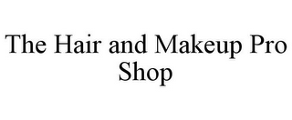 THE HAIR AND MAKEUP PRO SHOP