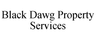 BLACK DAWG PROPERTY SERVICES