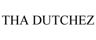 THA DUTCHEZ