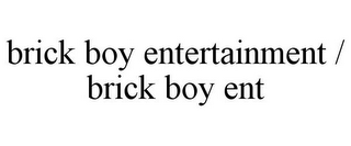 BRICK BOY ENTERTAINMENT / BRICK BOY ENT