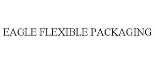 EAGLE FLEXIBLE PACKAGING