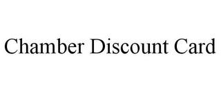 CHAMBER DISCOUNT CARD