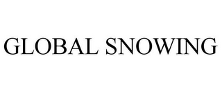 GLOBAL SNOWING