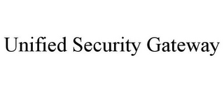 UNIFIED SECURITY GATEWAY