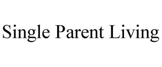 SINGLE PARENT LIVING