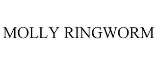 MOLLY RINGWORM