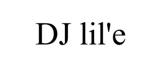 DJ LIL'E