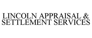 LINCOLN APPRAISAL & SETTLEMENT SERVICES