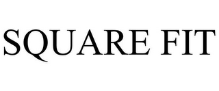 SQUARE FIT