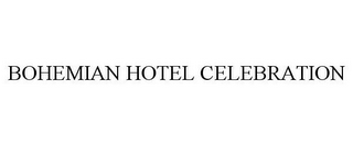 BOHEMIAN HOTEL CELEBRATION