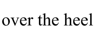 OVER THE HEEL