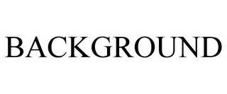 BACKGROUND