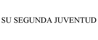 SU SEGUNDA JUVENTUD