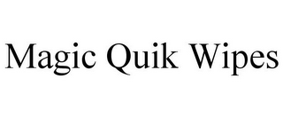 MAGIC QUIK WIPES