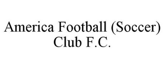 AMERICA FOOTBALL (SOCCER) CLUB F.C.