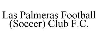 LAS PALMERAS FOOTBALL (SOCCER) CLUB F.C.