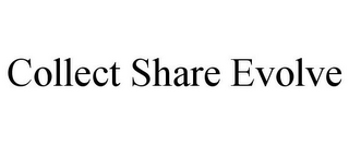 COLLECT SHARE EVOLVE