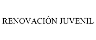 RENOVACIÓN JUVENIL