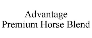 ADVANTAGE PREMIUM HORSE BLEND