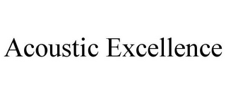 ACOUSTIC EXCELLENCE