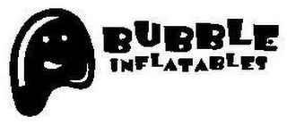 BUBBLE INFLATABLES