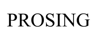 PROSING