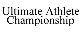 ULTIMATE ATHLETE CHAMPIONSHIP