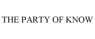 THE PARTY OF KNOW