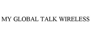 MY GLOBAL TALK WIRELESS