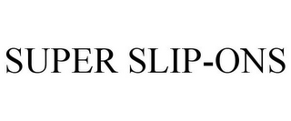 SUPER SLIP-ONS