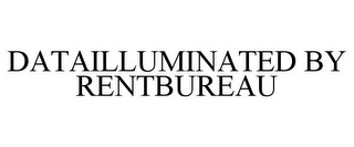 DATAILLUMINATED BY RENTBUREAU