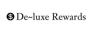 $ DE~LUXE REWARDS