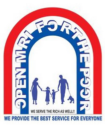 OPEN MRI FOR THE POOR, WE SERVE THE RICH AS WELL!! WE PROVIDE THE BEST SERVICE FOR EVERYONE