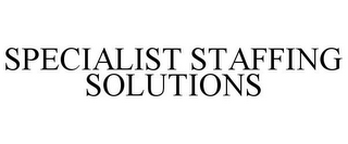 SPECIALIST STAFFING SOLUTIONS