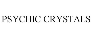 PSYCHIC CRYSTALS