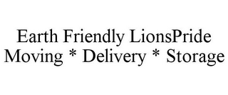 EARTH FRIENDLY LIONSPRIDE MOVING * DELIVERY * STORAGE