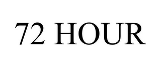 72 HOUR