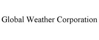 GLOBAL WEATHER CORPORATION