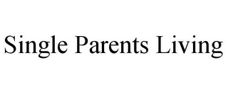 SINGLE PARENTS LIVING