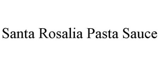 SANTA ROSALIA PASTA SAUCE