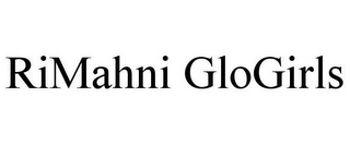 RIMAHNI GLOGIRLS