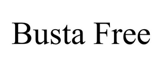 BUSTA FREE