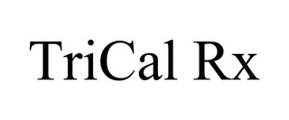 TRICAL RX