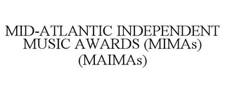 MID-ATLANTIC INDEPENDENT MUSIC AWARDS (MIMAS) (MAIMAS)