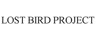 LOST BIRD PROJECT