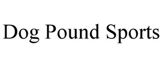 DOG POUND SPORTS