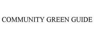 COMMUNITY GREEN GUIDE