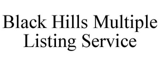 BLACK HILLS MULTIPLE LISTING SERVICE